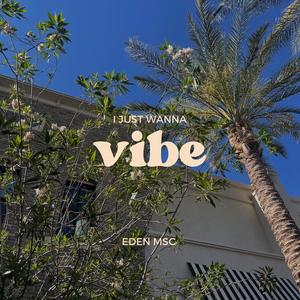 Just Wanna Vibe (feat. MACH & D4rling)