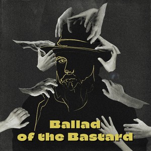 Ballad of the Bastard (Explicit)