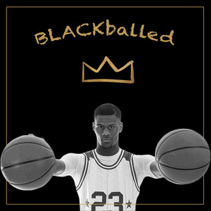 BLACKballed (Explicit)