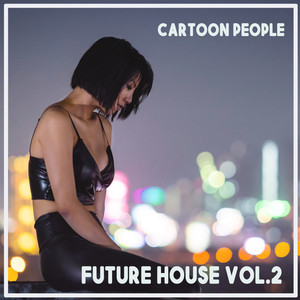 Cartoon People - Future House, Vol. 2