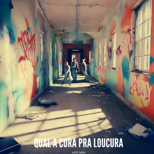 Qual a Cura pra Loucura (Explicit)