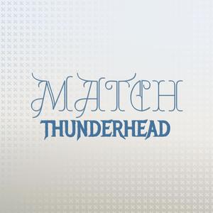 Match Thunderhead