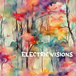 Electric Visions