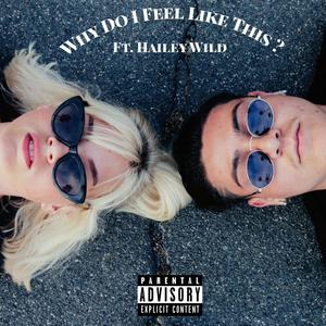 Why Do I Feel Like This? (Explicit)