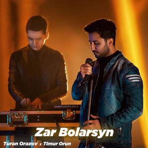 Zar Bolarsyn(feat. Timur Orun)