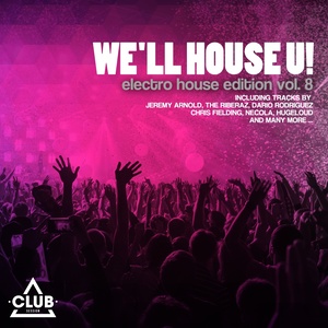 We'll House U! - Electro House Edition, Vol. 9