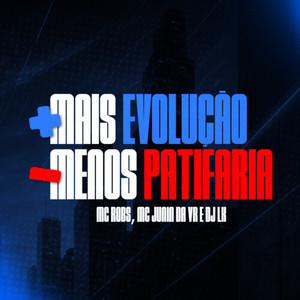 Mais Evolução, Menos Patifaria