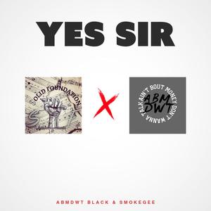 yEs SiR(feat. SmokeGee) (Explicit)