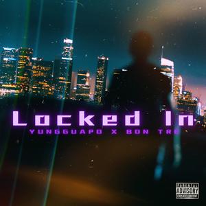 Locked in (feat. YunGGuapo) (Explicit)
