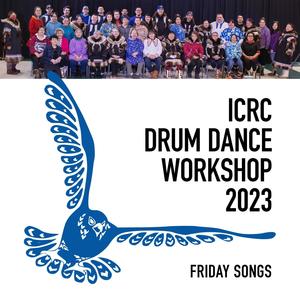 Drum Dance Workshop 2023 – Friday Songs