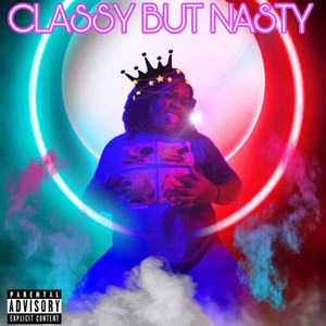 Classy but Nasty (Explicit)