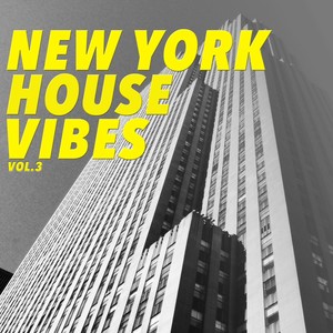 New York House Vibes, Vol. 3 (Explicit)