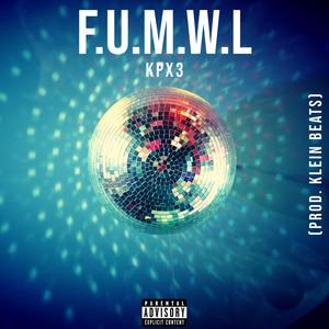 F.U.M.W.L (Explicit)