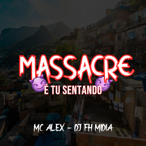 MASSACRE É TU SENTANDO (Explicit)