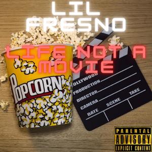 Lil Fresno Presents Lifes Not a Movie (Explicit)