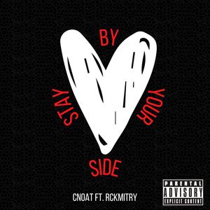 Stay By Your Side (feat. RCKMitry) [Explicit]