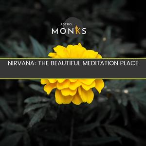 Nirvana: The Beautiful Meditation Place