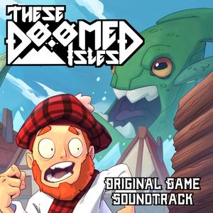 These Doomed Isles (Original Game Soundtrack)