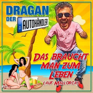 Das Braucht Man Zum Leben (Auf Mallorca)