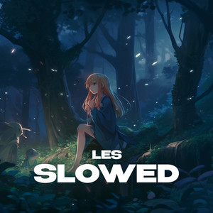 Les (Slowed and Reverb|Explicit)