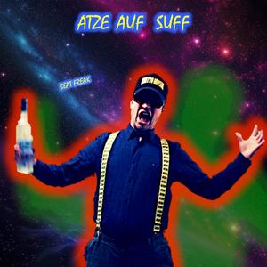Atze auf Suff