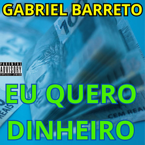 Eu Quero Dinheiro (Explicit)