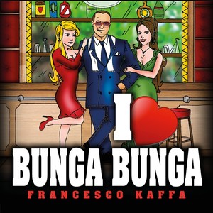 I Love Bunga Bunga