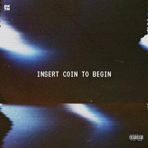 Insert Coin To Begin (Explicit)