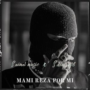 Mami reza por mi (feat. Saint 808)