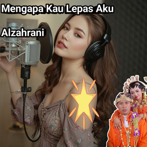 Mengapa Kau Lepas Aku