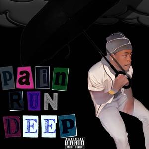 Pain Run Deep (Explicit)