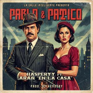 Pablo & Patico (feat. Aran en la casa)