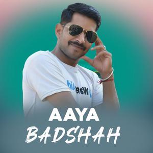 Aaya Badshah