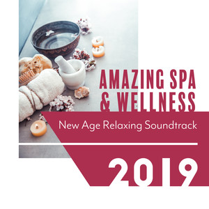 Amazing Spa & Wellness New Age Relaxing Soundtrack 2019