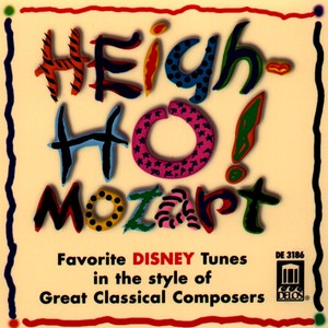 HEIGH-HO! MOZART - Favorite Disney Tunes in the Style of Great Classical Composers