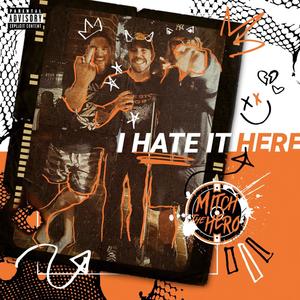 I Hate It Here (Explicit)