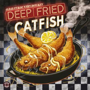 Deep Fried Catfish (feat. Kountry Boy Kev) [Explicit]