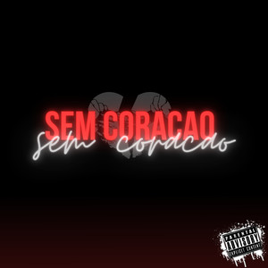 Sem Coracao (Explicit)