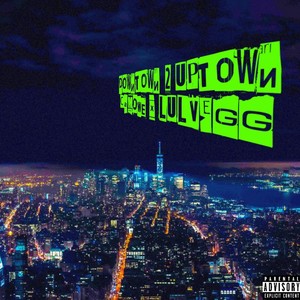 Downtown 2 Uptown (feat. Camowe) (Explicit)