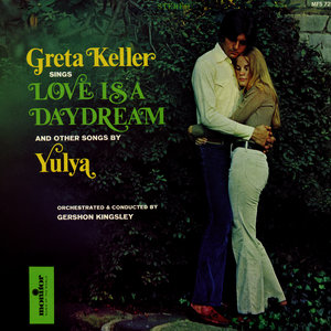 Greta Keller Sings Love Is a Daydream and Other Songs by Yulya