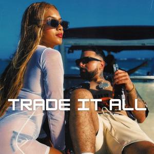 Trade It All (Explicit)