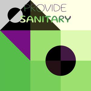 Provide Sanitary