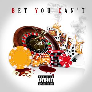 BET YOU CAN'T (Explicit)