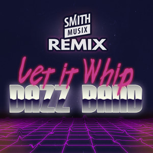 Let It Whip (Smithmusix Remix)