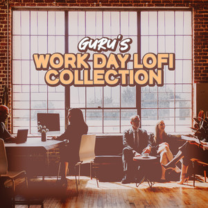 Guru's Work Day Lofi Collection