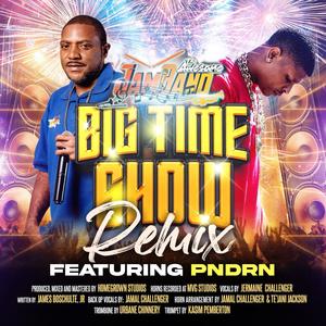 BIG TIME SHOW REMIX (feat. PNDRN)