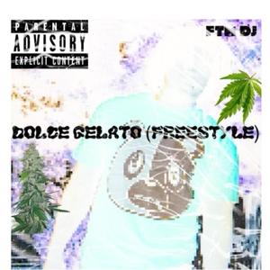 Dolce Gelato (Freestyle ) [Explicit]