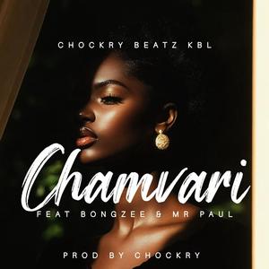 Chamvari (feat. Chockry Beats KBL, Bongzee & Mr Paul)