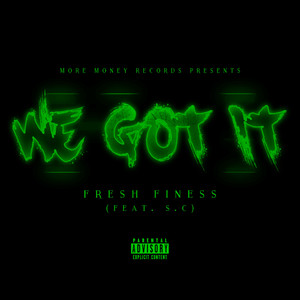 We Got It (Explicit)