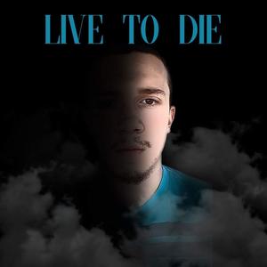 Live To Die (Explicit)